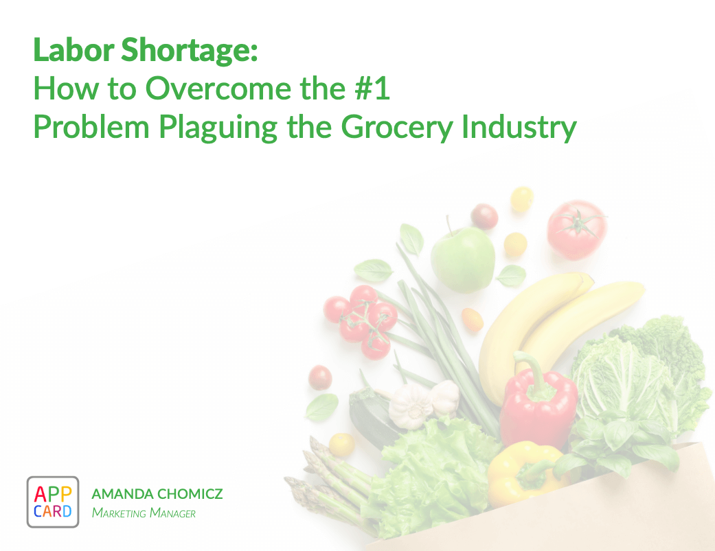 Labor Shortage: How to Overcome the #1 Problem Plaguing the Grocery Industry